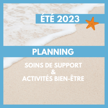 JUILLET AOÛT 2023 : PLANNING SOINS DE SUPPORT ET ACTIVITÉS