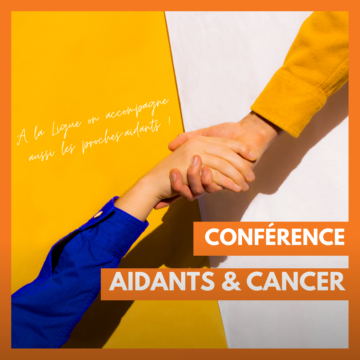 6 Octobre 2023 : Conférence « Aidants & Cancer « 