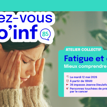 Mon rendez-vous onco’info 85 : Atelier sur la fatigue liée au cancer