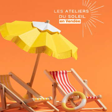 Les Ateliers du Soleil 2026 en Vendée